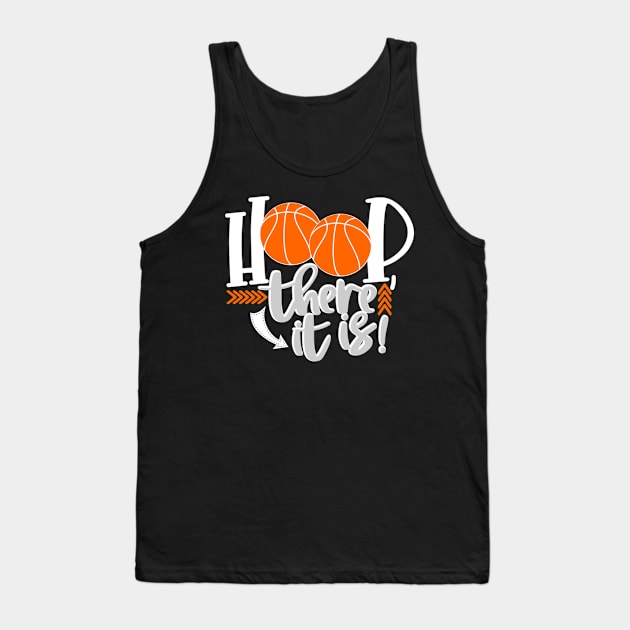 Hoop There It Is Basketball Tank Top by Weirdcore